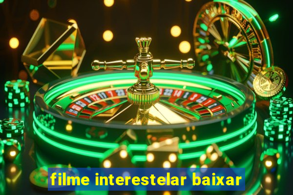 filme interestelar baixar